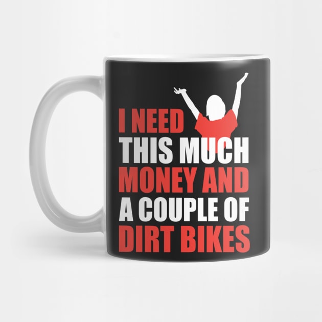 Money And Ditbikes by Dirt Bike Gear